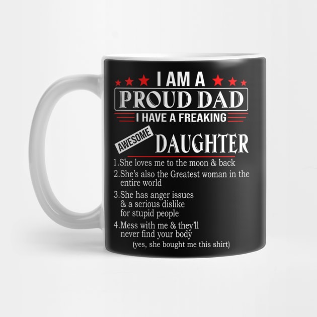 I Am A Proud Dad I Have A Freaking Awesome Daughter by celestewilliey